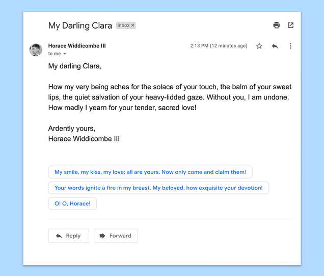 Illustration for article titled Efficiency Win: This New Gmail Predictive Text Feature Will Auto-Write Passionate Replies To Ardent Love Letters From Your Suitors